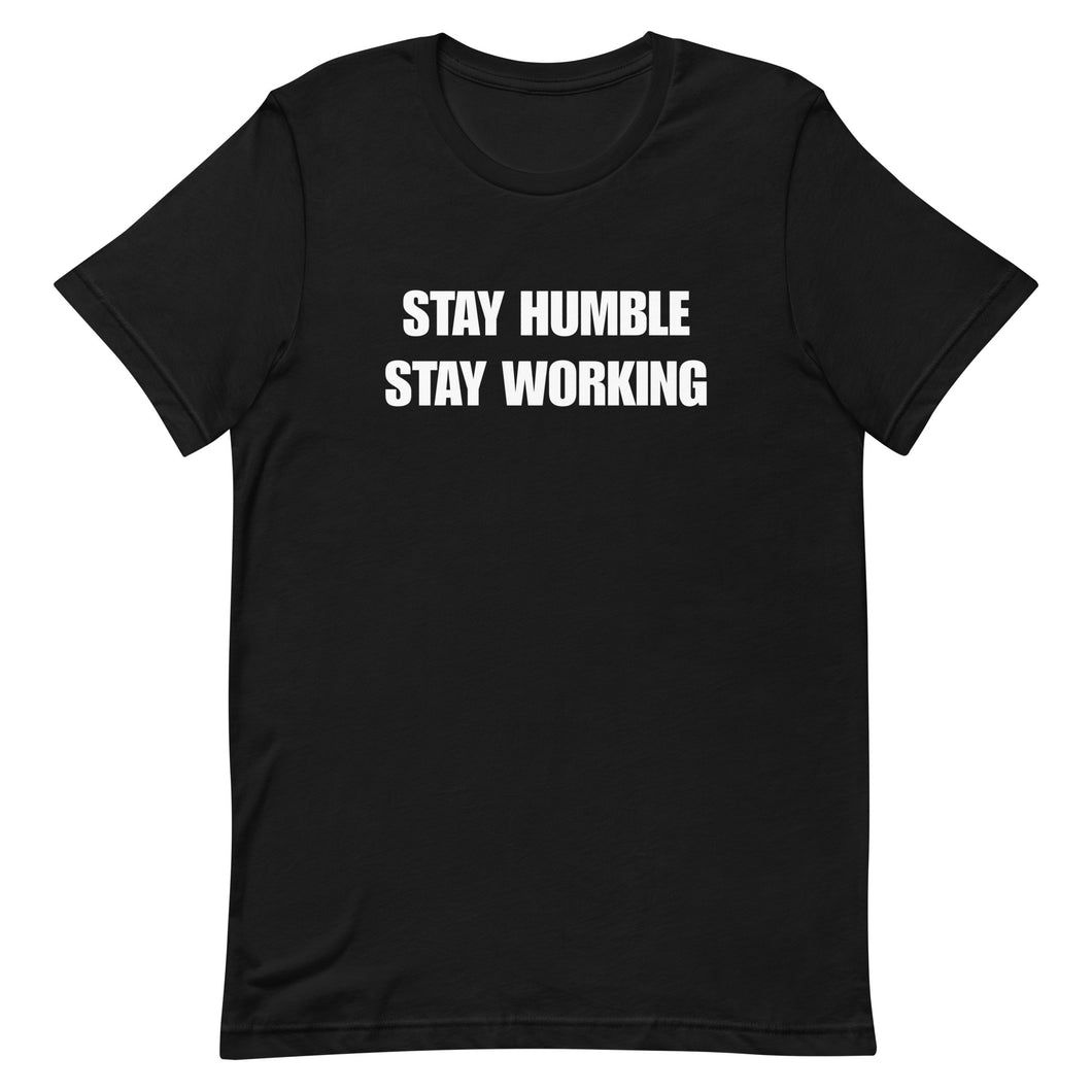 “Stay Humble, Stay Working” Shirt (Black)