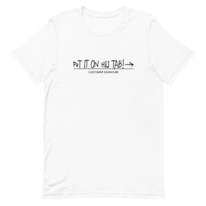 "Put IT On His Tab" Shirt (White)